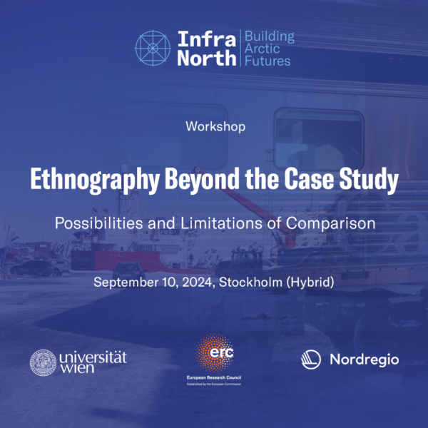 Announcement of the InfraNorth Workshop “Ethnography Beyond the Case Study: Possibilities and Limitations of Comparison”