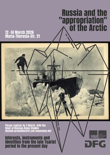 International conference "Russia and the 'appropriation' of the Arctic," organized by the Chair of Russian-Asian Studies at the Ludwig-Maximilan University of Munich (12-14 March, 2026).